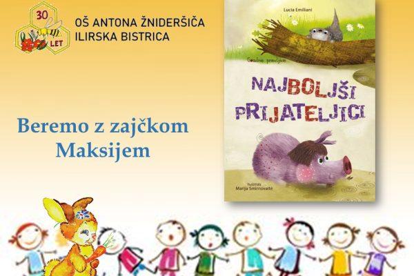 Beremo z zajčkom Maksijem, OŠ Antona Žnideršiča