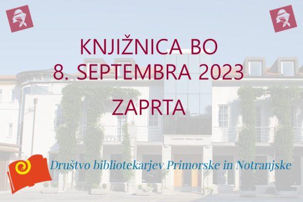 V PETEK, 8. SEPTEMBRA 2023, JE KNJIŽNICA ZAPRTA