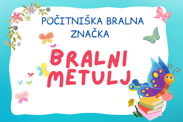 POČITNIŠKA BRALNA ZNAČKA BRALNI METULJ